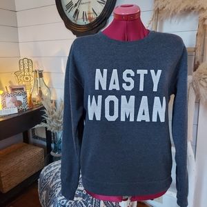 NASTY WOMAN Sweatshirt sz Sm